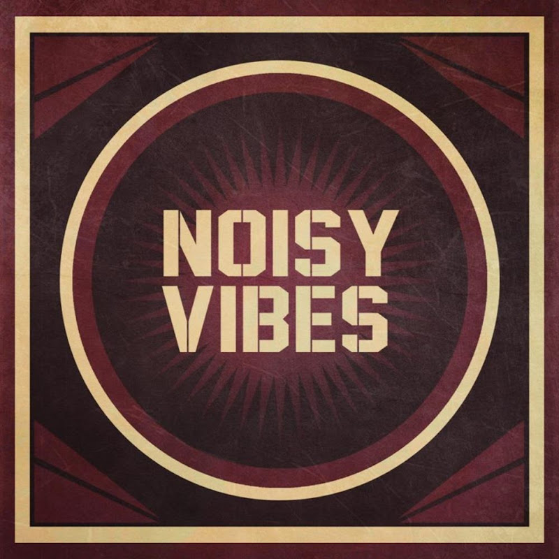 noisy vibes