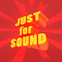 Just for Sound