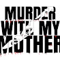 Murder With My Mother - True Crime Podcast logo