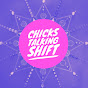 Chicks Talking Shift logo