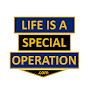 Life is a Special Operation