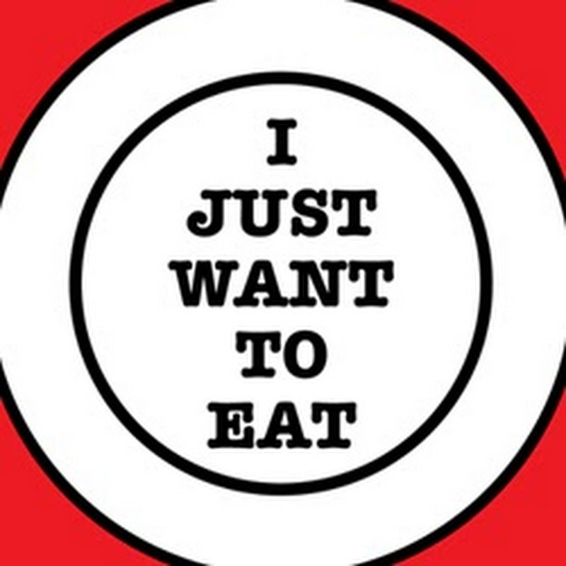 I Just Want To Eat!