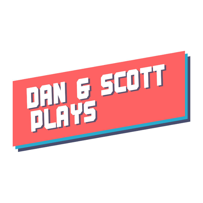 Dan & Scott Plays