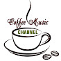 Coffee Music Channel