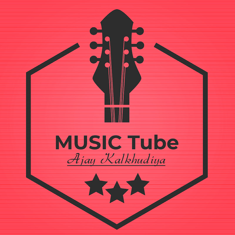 Music- tube {Ajay Kalkhudiya }