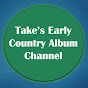 Take's Early Country Album Channel