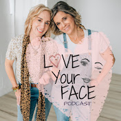The LOVE Your FACE Podcast