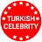 Turkish Celebrity