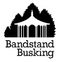 Bandstand Busking