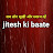 jitesh ki baate