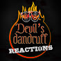 Devils Dandruff Reactions