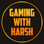 Gaming with Harsh