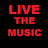 Live The Music