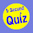 5 Second Quiz