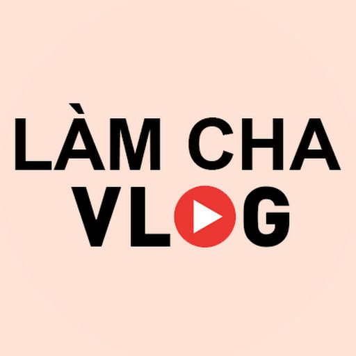 Làm Cha Vlog