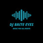 Dj Brite Eyes (#DJBRITEEYES)