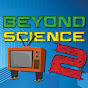 Beyond Science 2
