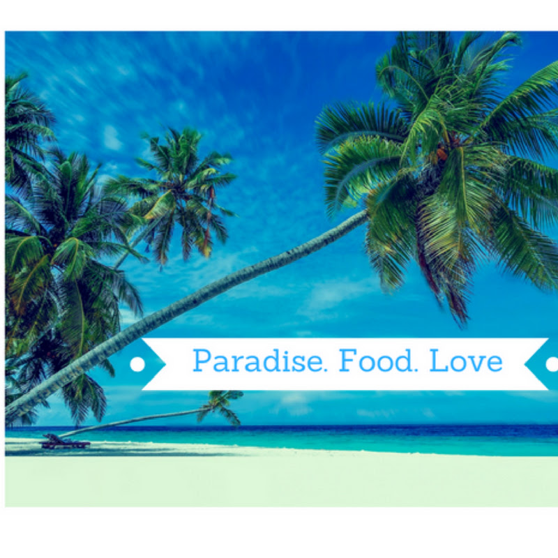 Paradise.Food. Love