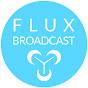 Flux Broadcast