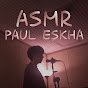 [ASMR] 폴 에스카 PAUL ESKHA