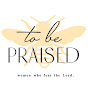 To Be Praised logo