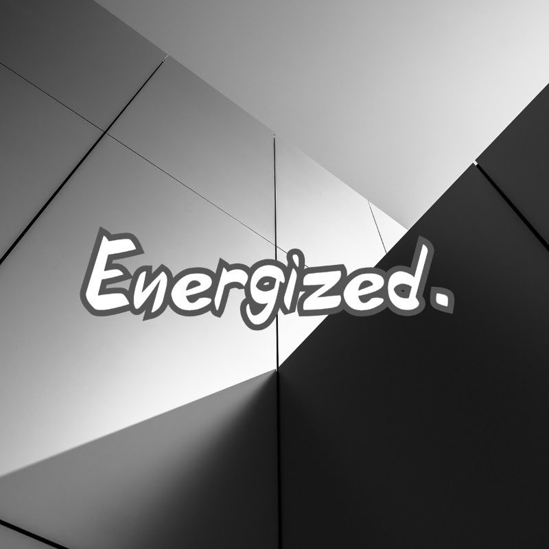 Energized.