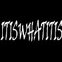 itiswhatitis