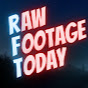 Raw Footage Today