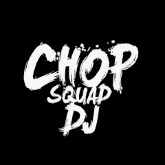 Chopsquad Dj channel logo