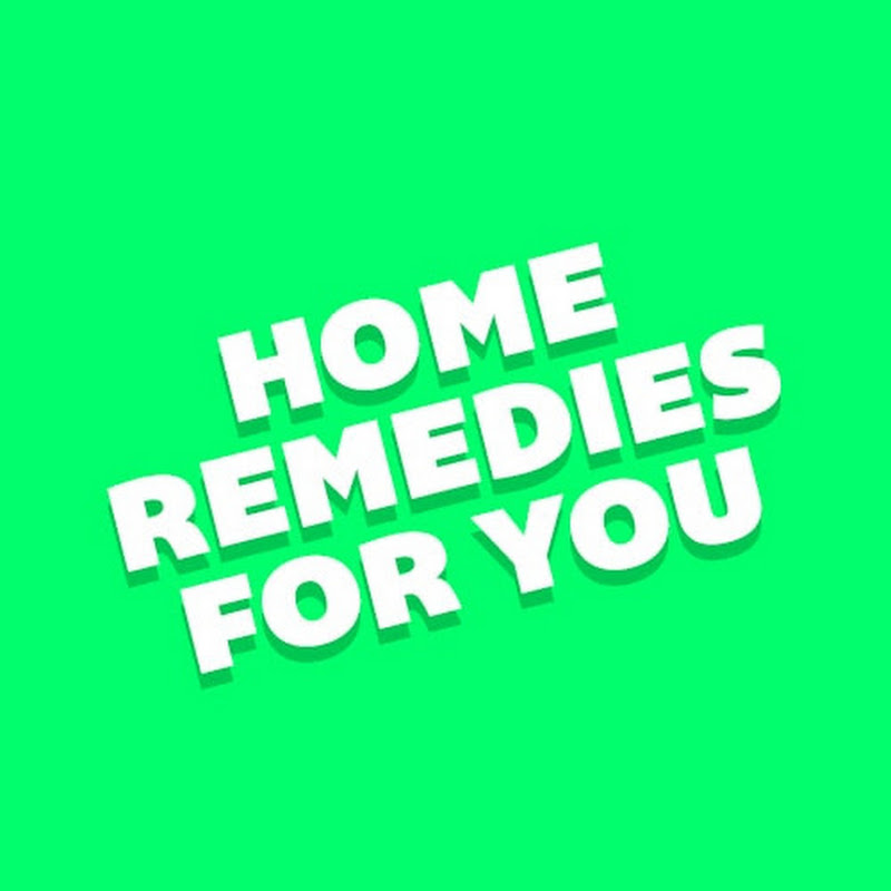 Home Remedies For You