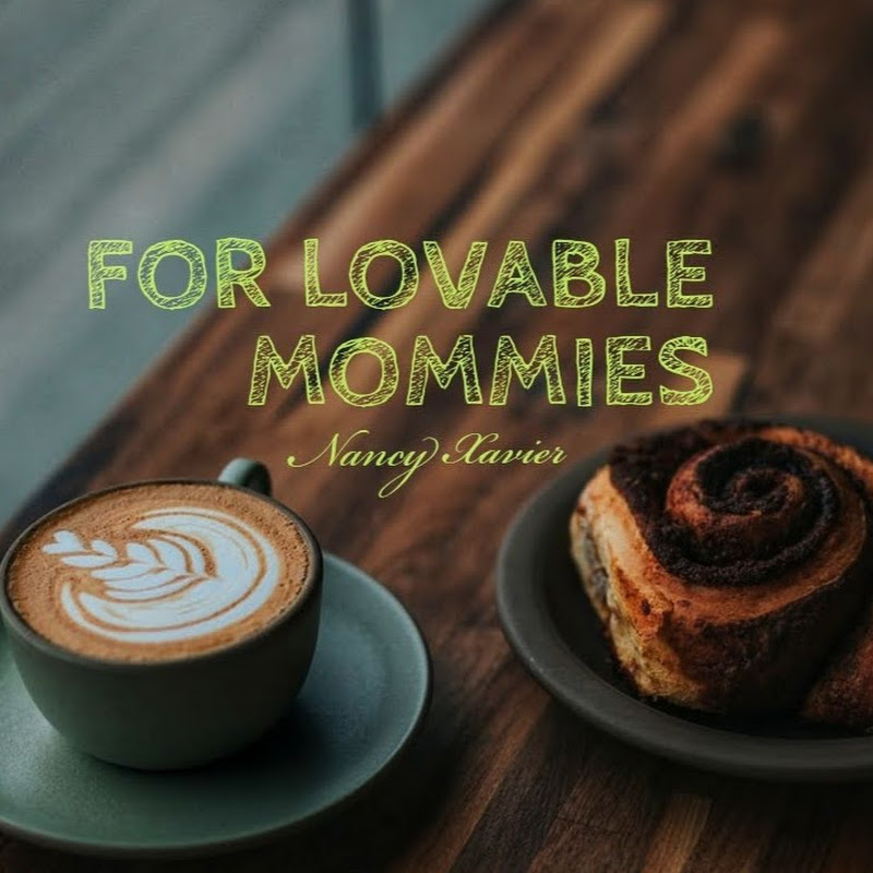 FOR LOVABLE MOMMIES