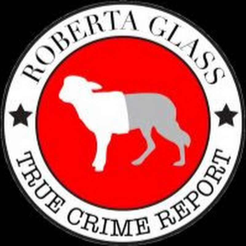 Roberta Glass True Crime Report