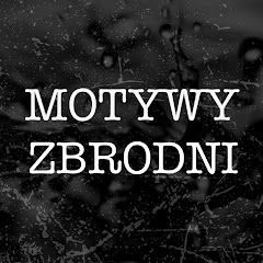 Motywy Zbrodni - Podcast kryminalny