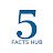 5 Facts Hub