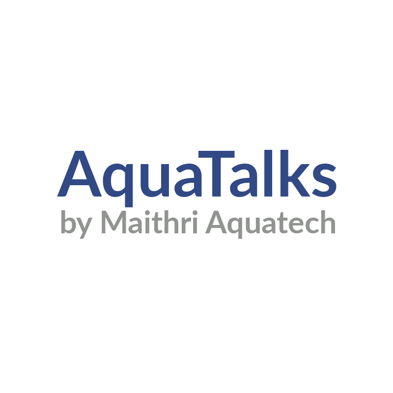 AquaTalks by Maithri Aquatech