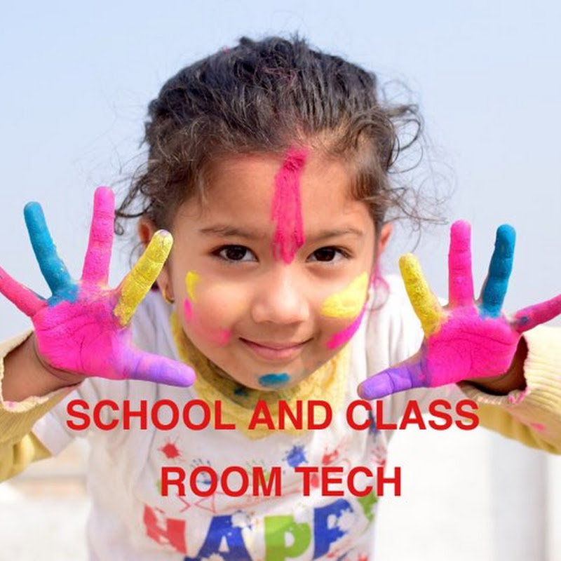 SCHOOL AND CLASS ROOM TECH