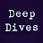 Deep Dives