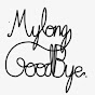Mylonggoodbye channel