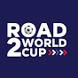 ROAD TO WORLD CUP
