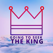 Going to Seek the King