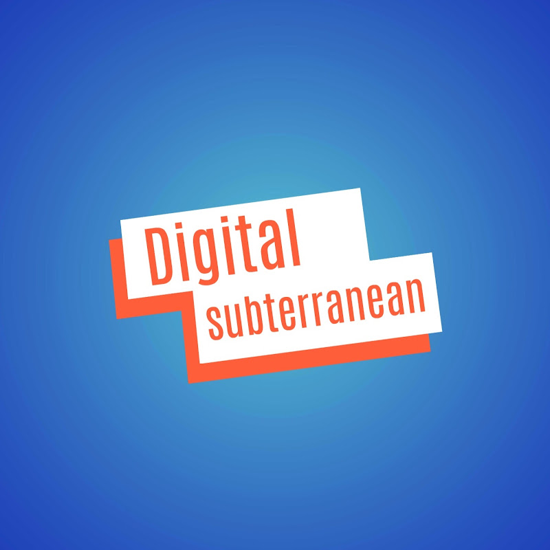 Digital Subterranean