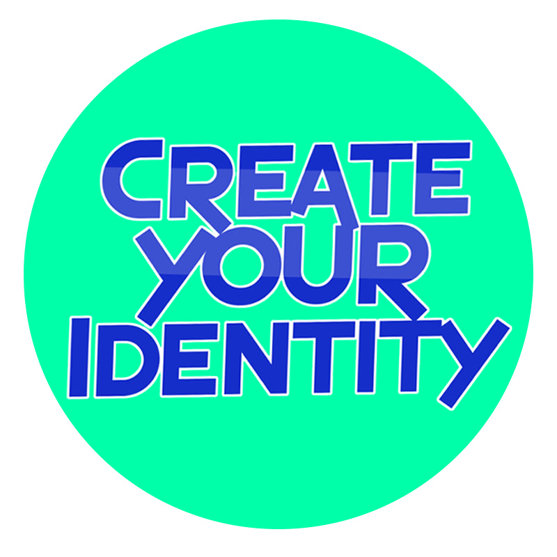 CREATE YOUR IDENTITY