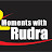 Moments With Rudra