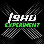 ISHU EXPERIMENT