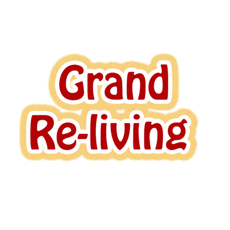 Grand Re-living