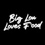 Big Lou Loves Food