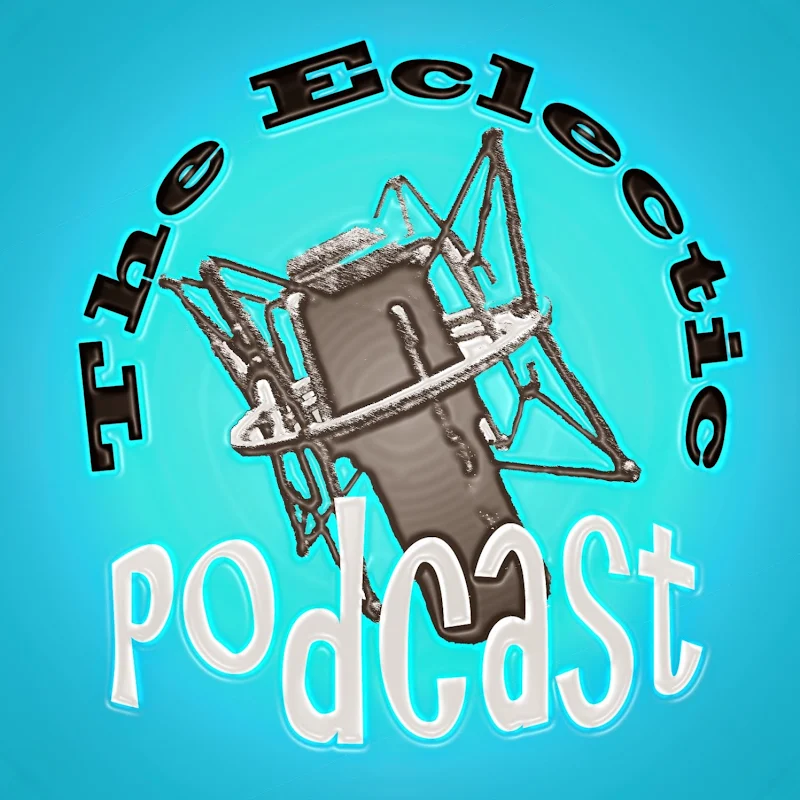 The Eclectic Podcast
