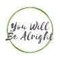 You Will Be Alright
