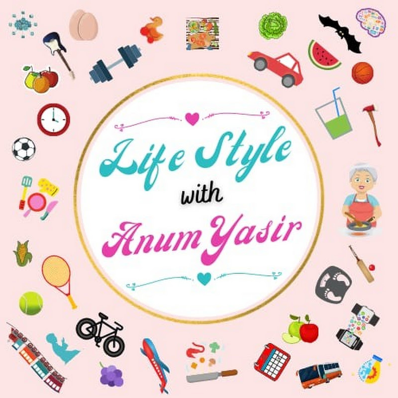 Life style with Anum Yasir