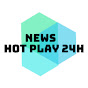 News Hot Play 24H logo